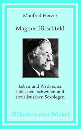Imagen de archivo de Magnus Hirschfeld. Leben und Werk eines jdischen, schwulen und sozialistischen Sexologen (Biblioth a la venta por medimops