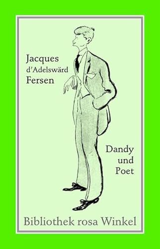 Jacques d'Adelswärd-Fersen. Dandy und Poet: Annäherungen (Bibliothek rosa Winkel) Dandy und Poet ; Annäherungen - Setz, Wolfram, Thomas Steinfeld und Will H. Ogrinc