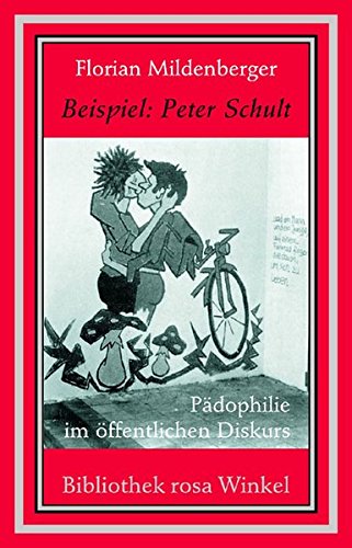 Beispiel: Peter Schult: Pädophilie im öffentlichen Diskurs (Bibliothek rosa Winkel) - Florian Mildenberger