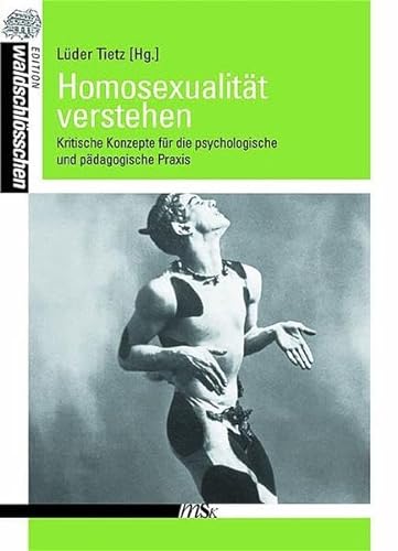 Imagen de archivo de Homosexualitt verstehen: Kritische Konzepte fr die psychologische und pdagogische Praxis a la venta por medimops