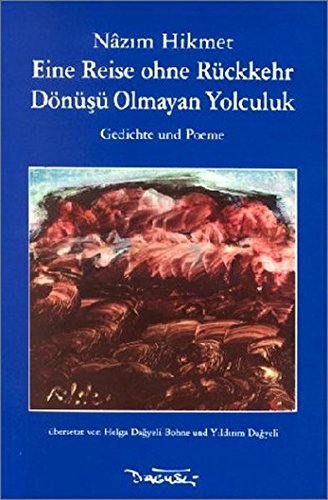 Beispielbild fr Eine Reise ohne Rckkehr / Dns Olmayan Yolculuk: Gedichte und Poeme. Trkisch - Deutsch zum Verkauf von medimops