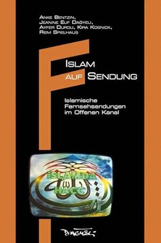 Beispielbild fr Islam auf Sendung. Islamische Fernsehprogramme im Offenen Kanal zum Verkauf von medimops