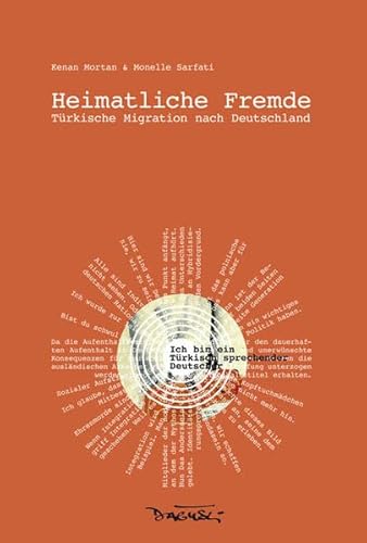 Heimatliche Fremde. Türkische Migration nach Deutschland.