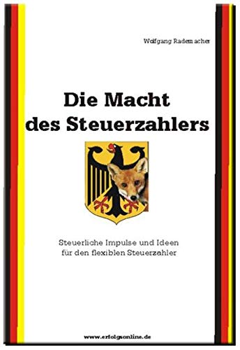 9783935599276: Die Macht des Steuerzahlers: Steuerliche Impulse und Ideen fr den flexiblen Steuerzahler (Livre en allemand)