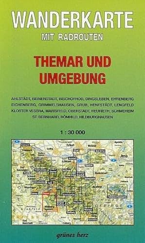 Naturpark Thüringer Wald: Themar und Umgebung 1 : 30 000 Wanderkarte : Mit Ahlstädt, Beinerstadt, Bischofrod, Dingsleben, Ehrenberg, Eichenberg, Grimmelshausen, Grub, Henfstädt, Lengfeld, Kloster Vessra, Oberstadt, Schmeheim, Römhild, Hildburghausen, Marisfeld, St. Bernhard, Reurieth. Mit Radrouten - Lutz Gebhardt