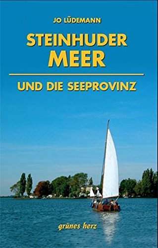 Imagen de archivo de Steinhuder Meer und die Seeprovinz a la venta por GreatBookPrices
