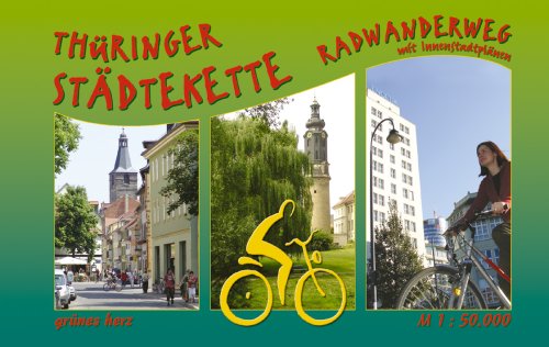 Thüringer Städtekette-Radwanderweg: Von Eisenach nach Altenburg. Mit Innenstadtplänen. Maßstab 1:50.000 - Gabi Weisheit