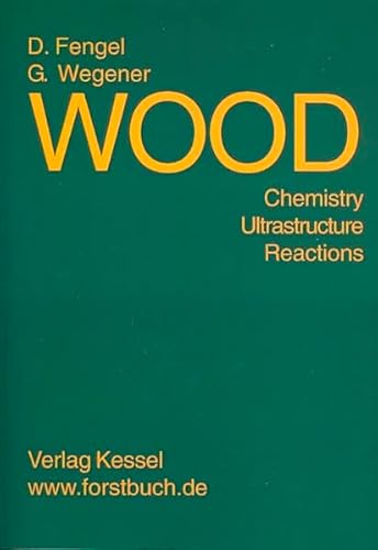 9783935638395: Wood: Chemistry, Ultrastructure, Reactions