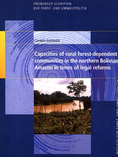 Stock image for Capacities of Rural Forest-dependent Communities in the Northern Bolivian Amazon in Times of Legal Reforms for sale by Masalai Press