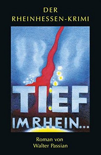 Beispielbild fr Tief im Rhein - Der Rheinhessen-Krimi 2 zum Verkauf von Der Ziegelbrenner - Medienversand