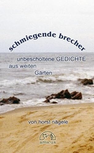 Stock image for Schmiegende Brecher : unbescholtene Gedichte aus weiten Grten. Horst Ngele for sale by Antiquariat Bader Tbingen