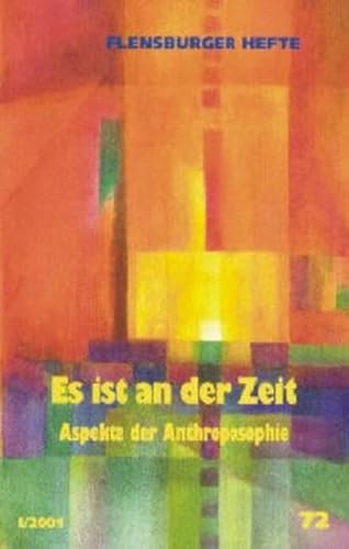 Stock image for Es ist an der Zeit. Aspekte der Anthroposophie. Heft 72. for sale by Bokel - Antik