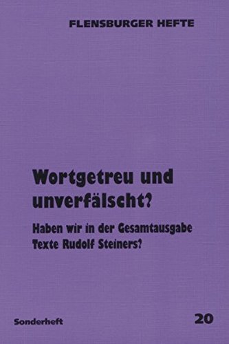 9783935679053: Wortgetreu und unverflscht?: Haben wir in der Gesamtausgabe Texte Rudolf Steiners? (Flensburger Hefte) - Gdeke, Wolfgang