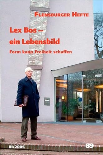 Beispielbild fr Lex Bos - ein Lebensbild: Form kann Freiheit schaffen zum Verkauf von medimops