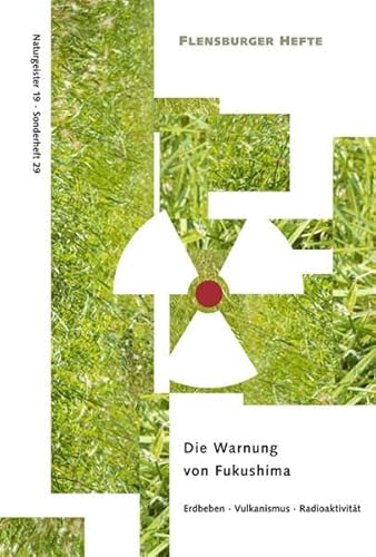 Stock image for Die Warnung von Fukushima: Erdbeben-Vulkanismus-Radioaktivitt for sale by medimops