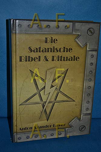 Die Satanische Bibel und Rituale - LaVey, Anton Szandor