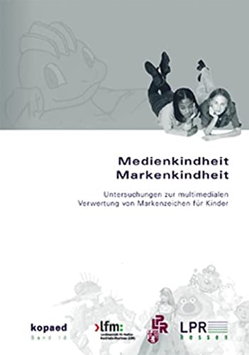 Imagen de archivo de Medienkindheit - Markenkindheit : Untersuchungen zur multimedialen Verwertung von Markenzeichen fr Kinder a la venta por Buchpark