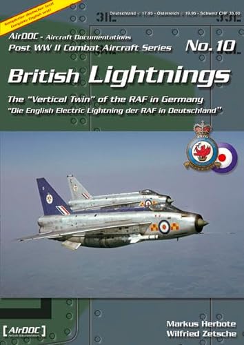 Beispielbild fr British Lightnings: Die English Electric Lightning der RAF in Deutschland / The Vertical Twin of the RAF in Germany zum Verkauf von Masalai Press