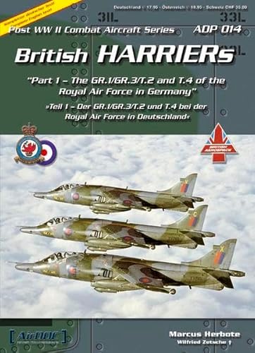 Beispielbild fr British Harriers: Part 1 - The GR.1/GR.3/T.2 And T.4 Of the Royal Air Force in Germany / Teil 1 - Der GR.1/GR.3/T.2 und T.4 bei der Royal Air Force in Deutschland (Post WW II Combat Aircraft 14) zum Verkauf von HPB-Red