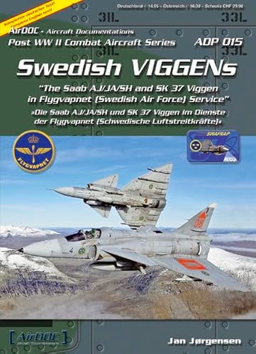 9783935687157: Swedish Viggens: Die Saab AJ/JA/SF/SH und SK37 Viggen im Dienste der Flygvapnet