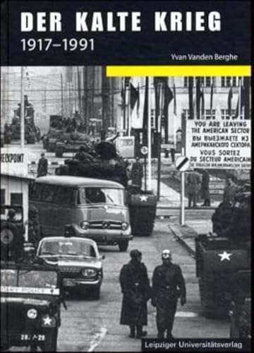 Der Kalte Krieg 1917-1991 - Vanden Berghe, Yvan, Wilfried Loth und Martine Westerman