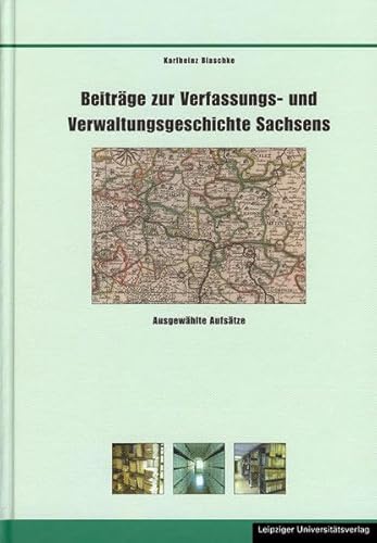 9783935693820: Beitrge zur Verfassungs- und Verwaltungsgeschichte Sachsens: Ausgewhlte Aufstze