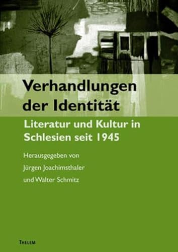 9783935712378: Verhandlungen der Identitt: Literatur und Kultur in Schlesien seit 1945