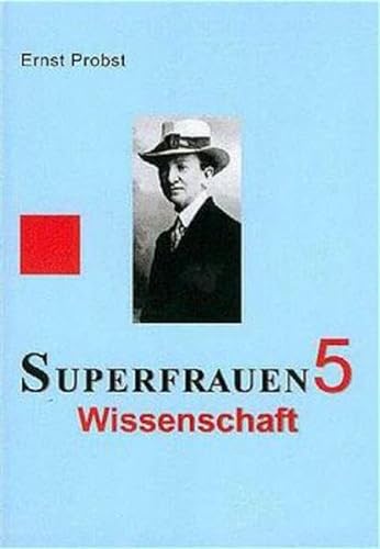 Superfrauen, 14 Bde., Bd.5, Wissenschaft - Probst Ernst