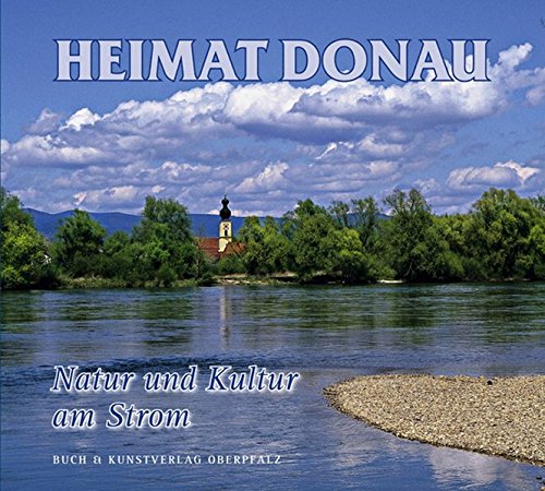 Imagen de archivo de Heimat Donau: Natur und Kultur am Strom a la venta por medimops