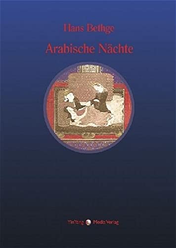 Nachdichtungen orientalischer Lyrik: Arabische Nächte: Nachdichtungen arabischer Lyrik: BD 4 - Bethge, Hans