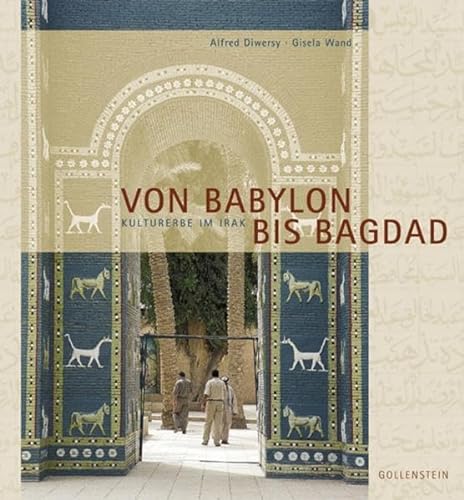 Imagen de archivo de Von Babylon bis Bagdad. Kulturerbe im Irak a la venta por medimops