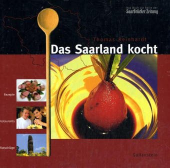 Das Saarland kocht. Rezepte-Restaurants-Ratschläge.