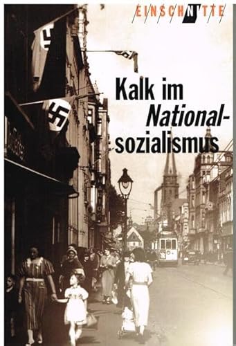 Imagen de archivo de Kalk im Nationalsozialismus a la venta por Antiquariat BuchX