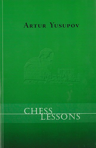 Chess Lessons (9783935748070) by Artur Yusupov