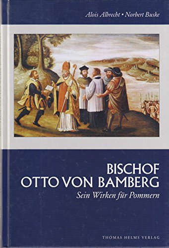 Beispielbild fr Bischof Otto von Bamberg. Sein Wirken fr Pommern zum Verkauf von medimops