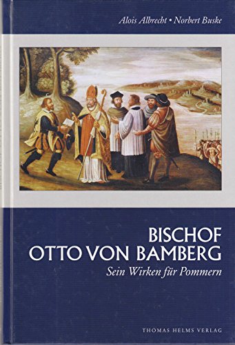 Stock image for Bischof Otto von Bamberg. Sein Wirken fr Pommern for sale by medimops