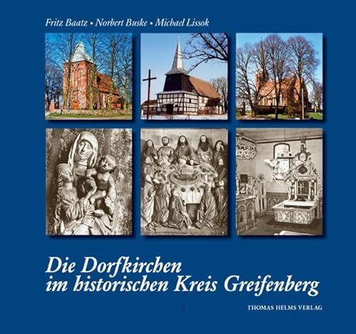 Stock image for Die Dorfkirchen im historischen Kreis Greifenberg (Beitrge zur pommerschen Landes-, Kirchen- und Kunstgeschichte) for sale by medimops