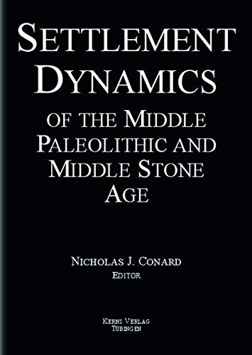 Settlement dynamics of the Middle Paleolithic and Middle Stone Age (Tu?bingen publications in pre...