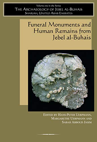 Stock image for Funeral Monuments and Human Remains from Jebel al-Buhais: Sharjah, United Arab Emirates for sale by Rob the Book Man