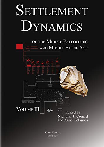 Beispielbild fr SETTLEMENT DYNAMICS OF THE MIDDLE PALEOLITHIC AND MIDDLE STONE AGE, III zum Verkauf von Prtico [Portico]