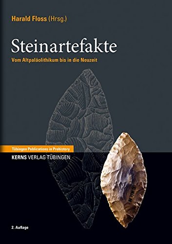 Steinartefakte: Vom Altpaläolithikum bis in die Neuzeit - Richter, Jürgen, Uthmeier, Thorsten