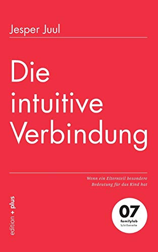 9783935758628: Die intuitive Verbindung: Wenn ein Elternteil besondere Bedeutung fr das Kind hat