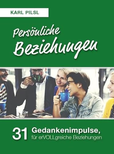 Beispielbild fr Persnliche Beziehungen: 31 Gedankenimpulse fr erVOLLgreiche Beziehungen zum Verkauf von medimops