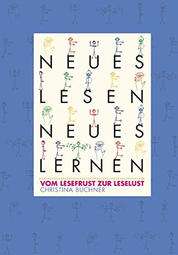 Beispielbild fr Neues Lesen - neues Lernen: Vom Lesefrust zur Leselust zum Verkauf von medimops