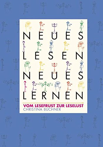 Stock image for Neues Lesen - neues Lernen: Vom Lesefrust zur Leselust for sale by medimops