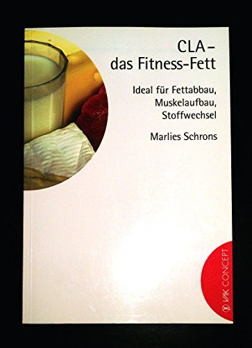 Stock image for CLA - das Fitness-Fett. Ideal fr Fettabbau, Muskelaufbau, Stoffwechsel for sale by medimops