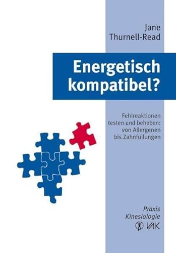 Stock image for Energetisch kompatibel?: Fehlreaktionen testen und beheben: von Allergenen bis Zahnfllungen. Praxis Kinesiologie for sale by medimops