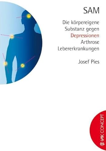 Beispielbild fr SAM: Die krpereigene Substanz gegen Depressionen, Arthrose, Lebererkrankungen zum Verkauf von Altstadt Antiquariat Rapperswil