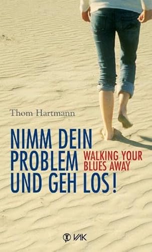 Beispielbild fr Nimm dein Problem und geh los!: Walking your blues away zum Verkauf von medimops