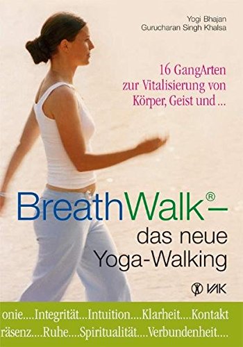 Beispielbild fr BreathWalk(R) - das neue Yoga-Walking: 16 GangArten zur Vitalisierung von Krper, Geist und. zum Verkauf von medimops